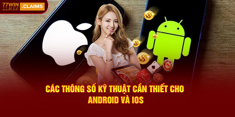 cac-thong-so-ky-thuat-can-thiet-cho-android-va-ios.jpg