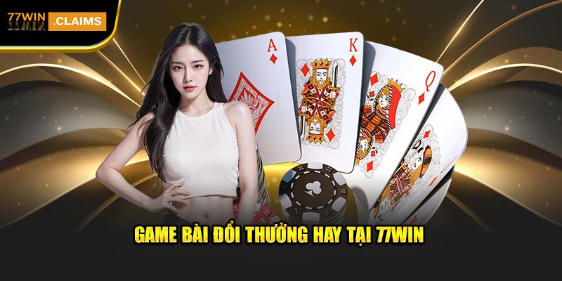 game-bai-doi-thuong-hay-tai-77win.jpg