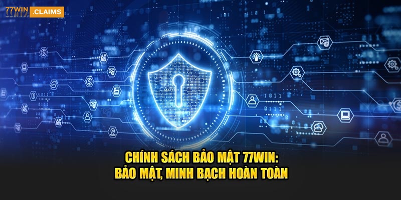 chinh-sach-bao-mat-77win-bao-mat-minh-bach-hoan-toan.jpg
