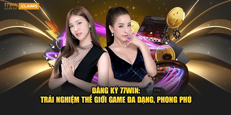 dang-ky-77win-trai-nghiem-the-gioi-game-da-dang-phong-phu.jpg